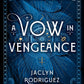 A Vow in Vengeance by Jaclyn Rodriguez
