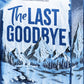 The Last Goodbye by Laura Pavlov