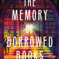 The Memory of Borrowed Books by Meg Anderson