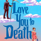 *Love You to Death by Jenna Levine