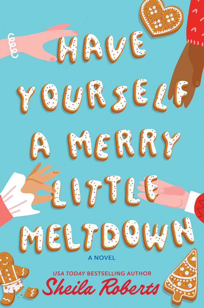 Have Yourself a Merry Little Meltdown by Sheila Roberts