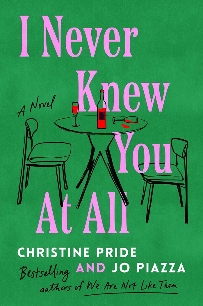I Never Knew You At All by Christine Pride, Jo Piazza