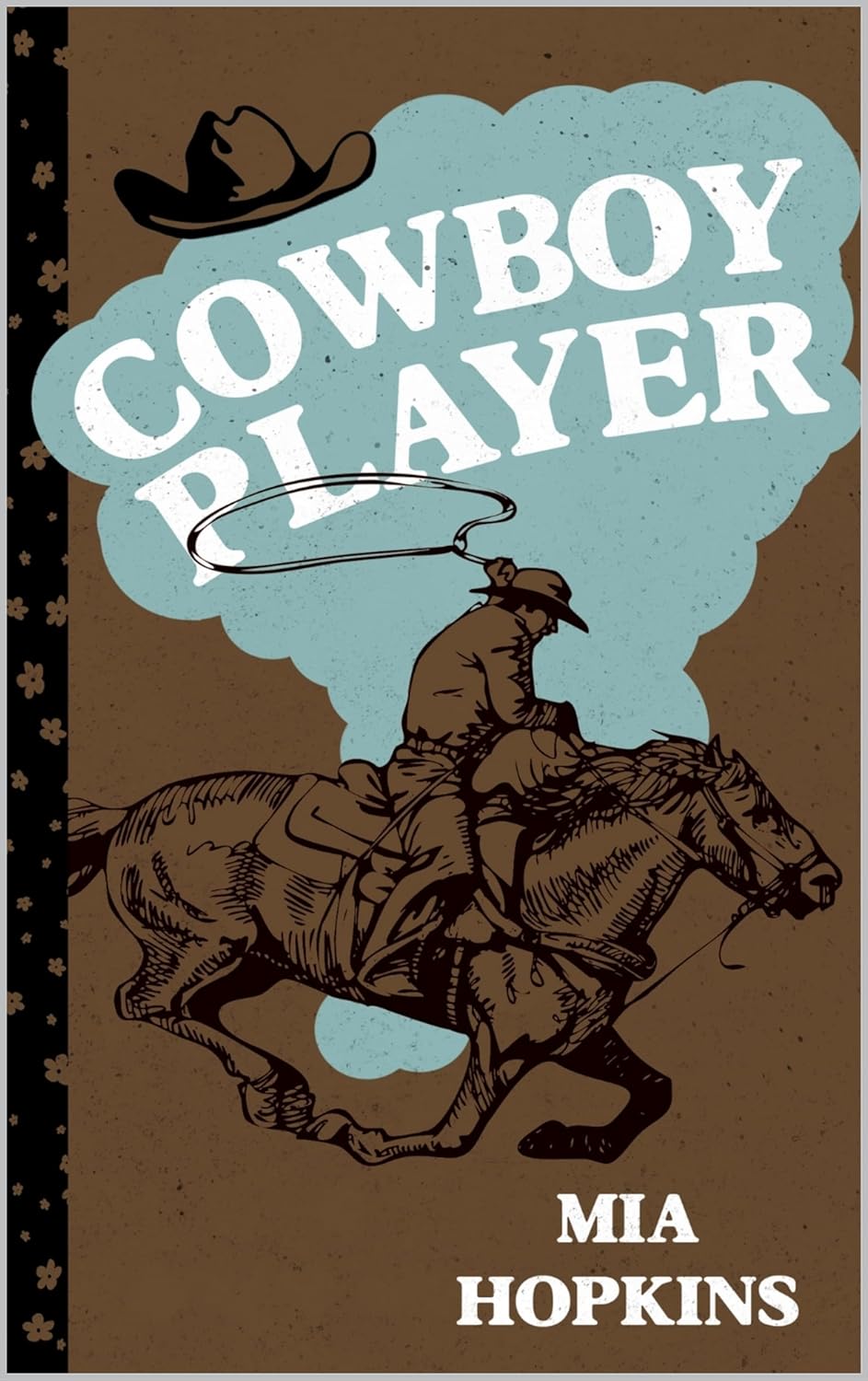 Cowboy Player by Mia Hopkins