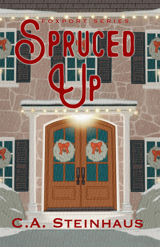 SPRUCED UP by C.A STEINHAUS