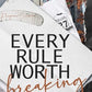 EVERY RULE WORTH BREAKING by AMANDA CHAPERON