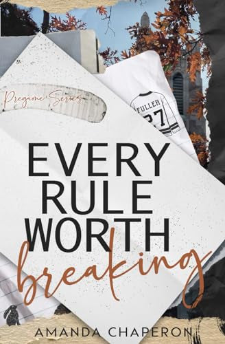 EVERY RULE WORTH BREAKING by AMANDA CHAPERON