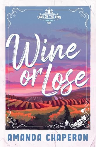 WINE OR LOSE by AMANDA CHAPERON