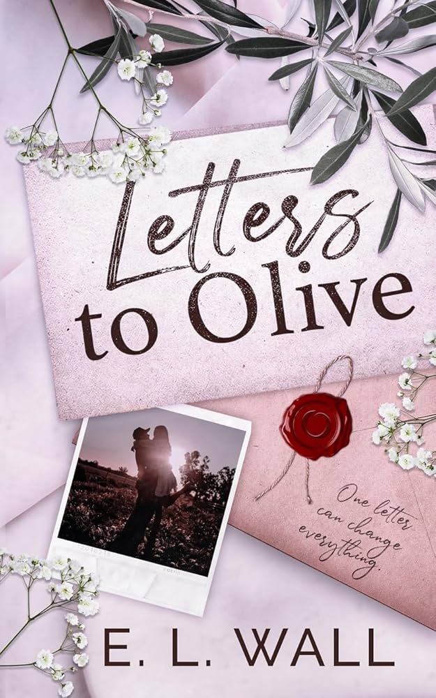 LETTERS TO OLIVE by E.L. WALL