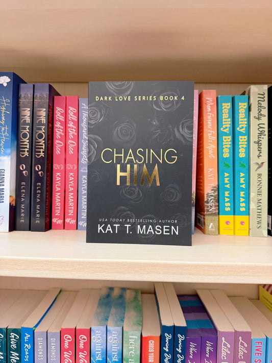 Chasing Him (Deluxe Edition) by Kat T. Masen