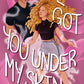 (PRE-ORDER) I've Got You Under My Skin by Kat Paige
