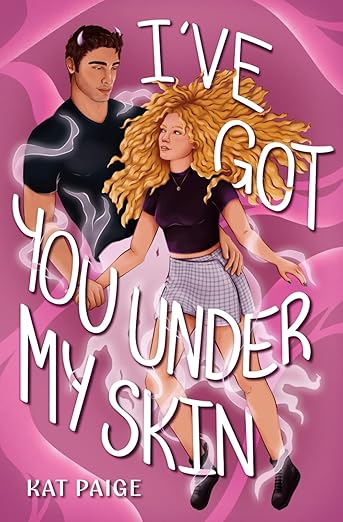 I'VE GOT YOU UNDER MY SKIN by KAT PAIGE