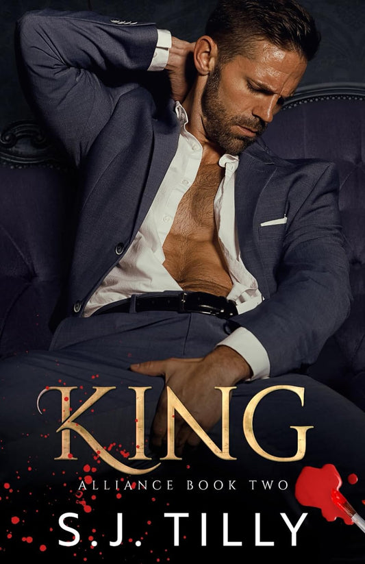 KING: ALLIANCE SERIES BOOK TWO by S. J. TILLY