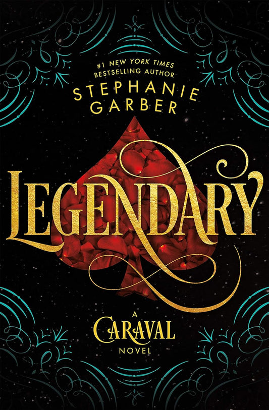 LEGENDARY: A CARAVAL NOVEL by STEPHANIE GARBER