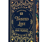 TWISTED LOVE by ANA HUANG