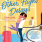 LOVE AND OTHER FLIGHT DELAYS by DENISE WILLIAMS