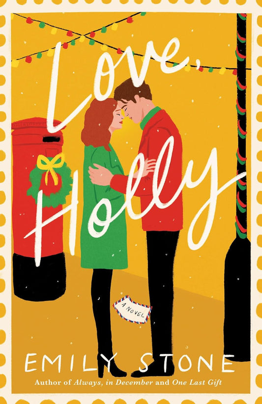 LOVE, HOLLY by EMILY STONE