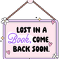 Lost in a Book, Come Back Soon