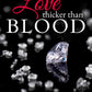 LOVE THICKER THAN BLOOD by CASSANDRA DIVIAK