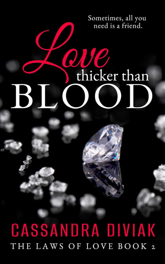LOVE THICKER THAN BLOOD by CASSANDRA DIVIAK