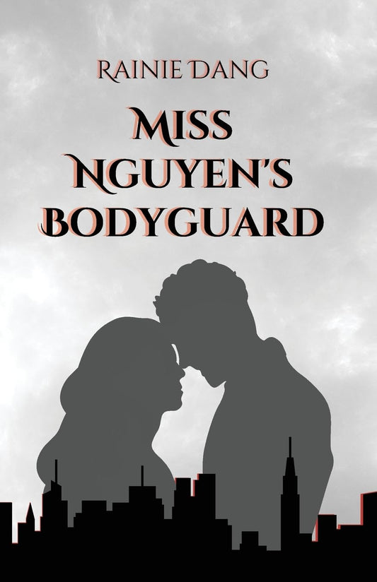 MISS NGUYEN'S BODYGUARD by RAINIE DANG