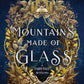 MOUNTAINS MADE OF GLASS by SCARLETT ST. CLAIR