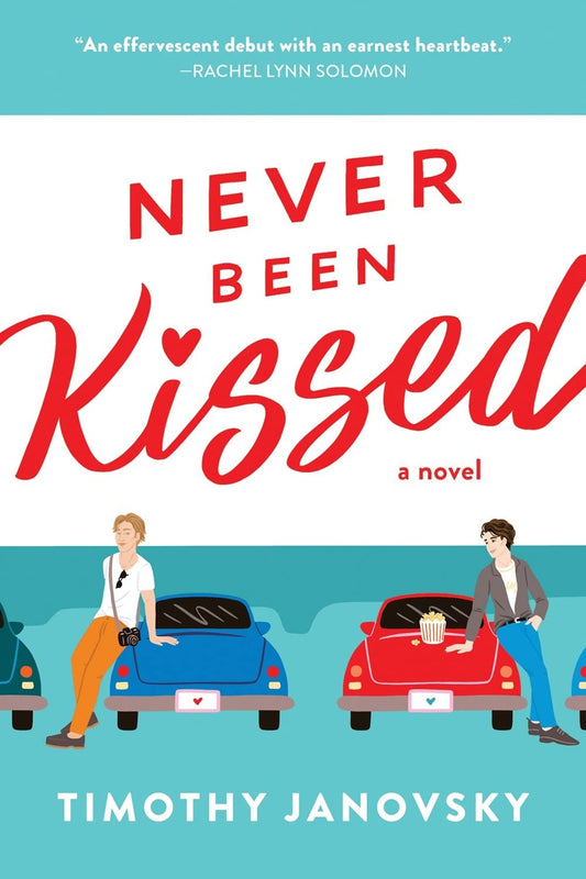 NEVER BEEN KISSED by TIMOTHY JANOVSKY