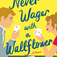 NEVER WAGER WITH A WALLFLOWER by VIRGINIA HEATH