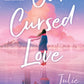 OUR CURSED LOVE by JULIE ABE