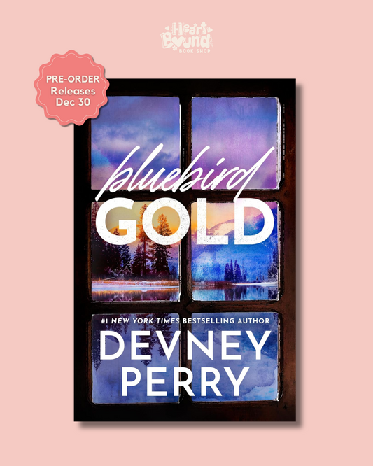 (PRE-ORDER) BLUEBIRD GOLD by DEVNEY PERRY