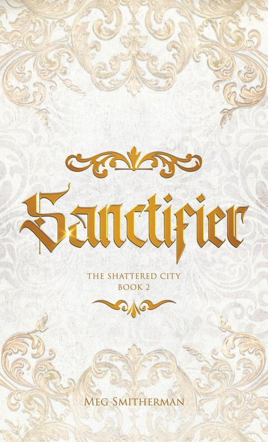 SANCTIFIER by MEG SMITHERMAN