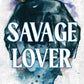 SAVAGE LOVER by SOPHIE LARK