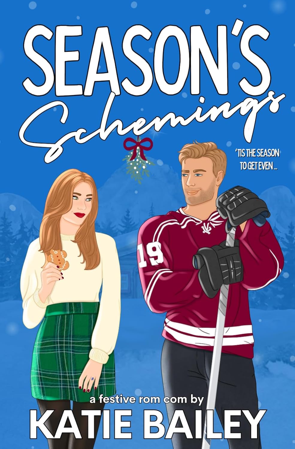 SEASON'S SCHEMINGS: A HOLIDAY by KATIE BAILEY