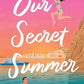 OUR SECRET SUMMER by R.S. GREY
