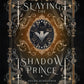 SLAYING THE SHADOW PRINCE by HELEN SCHEUERER