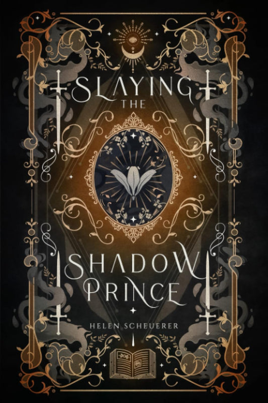 SLAYING THE SHADOW PRINCE by HELEN SCHEUERER