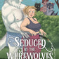 SEDUCED BY THE WEREWOLVES by LYONNE RILEY