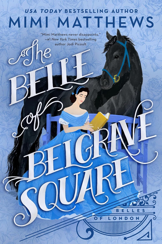 THE BELLE OF BELGRAVE SQUARE by MIMI MATTHEWS