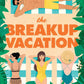 THE BREAKUP VACATION by ANNA GRACIA