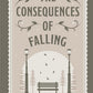 THE CONSEQUENCES OF FALLING by LILIANA ROSE HASTINGS