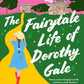 THE FAIRYTALE LIFE OF DOROTHY GALE by VIRGINIA KANTRA