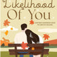 THE LIKELIHOOD OF YOU by HOLLY JUKES