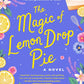 THE MAGIC OF LEMON DROP PIE by RACHEL LINDEN