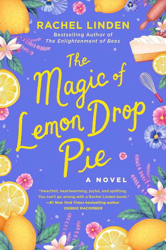 THE MAGIC OF LEMON DROP PIE by RACHEL LINDEN