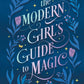 THE MODERN GIRL'S GUIDE TO MAGIC by LINSEY HALL