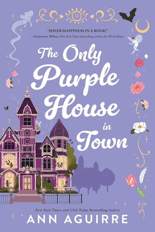 THE ONLY PURPLE HOUSE IN TOWN by ANN AGUIRRE