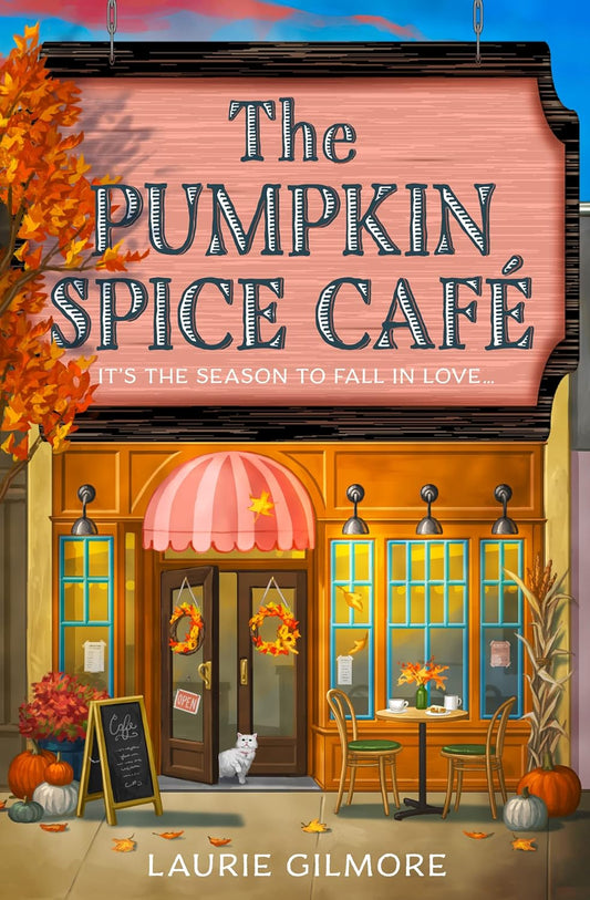 THE PUMPKIN SPICE CAFÉ by LAURIE GILMORE