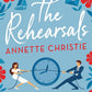 THE REHEARSALS by ANNETTE CHRISTIE