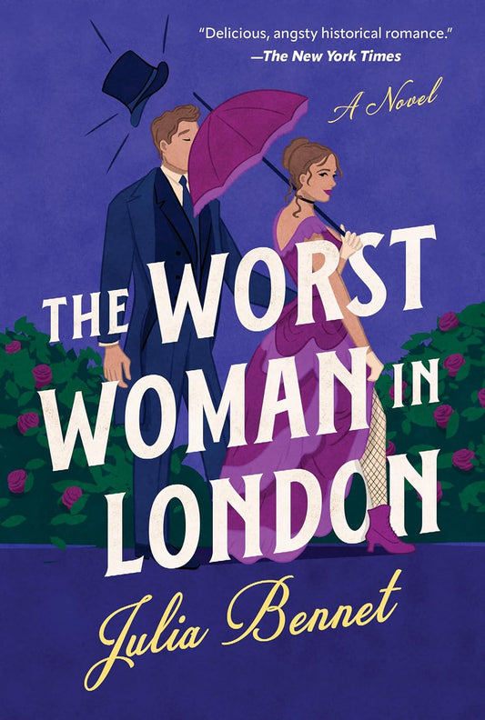 THE WORST WOMAN IN LONDON by JULIA BENNET