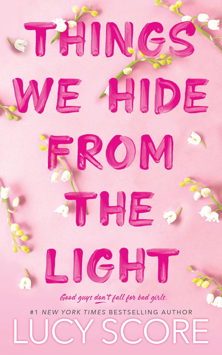 THINGS WE HIDE FROM THE LIGHT by LUCY SCORE