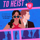 TO HAVE AND TO HEIST by SARA DESAI